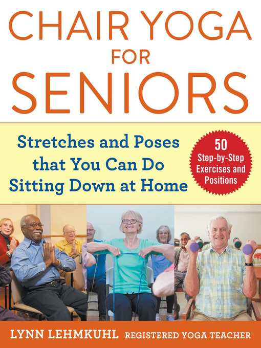 Title details for Chair Yoga for Seniors: Stretches and Poses that You Can Do Sitting Down at Home by Lynn Lehmkuhl - Wait list